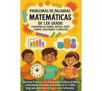 Problemas de Palabras para Matemáticas de 1.er Grado Cuaderno de Sumas, Restas, Dinero, Tiempo, Fracciones y Longitud: Ejercicios Prácticos con ... de 5 a 7 Años Ideal para Aprender en Casa