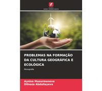 PROBLEMAS NA FORMAÇÃO DA CULTURA GEOGRÁFICA E ECOLÓGICA: Monografia