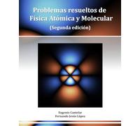Problemas resueltos de Física Atómica y Molecular (Segunda edición)