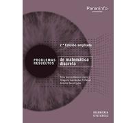 Problemas resueltos de matemática discreta. 2ª edición ampliada (Informática)