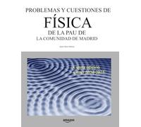 Problemas y cuestiones de Física de la PAU de la Comunidad de Madrid: Cuarta edición. Curso 2024-2025 (Libros de Selectividad)