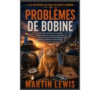 Problèmes de bobine: Polar côtier : capitaine assassiné, contrebande, secrets de famille, vérité sur Misty Harbor (Livre 4) (Les Mystères du Chat de Misty Harbor)