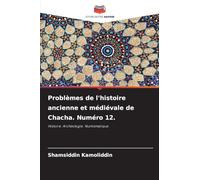 Problèmes de l'histoire ancienne et médiévale de Chacha. Numéro 12.: Histoire. Archéologie. Numismatique.
