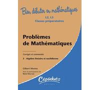 Problèmes de mathématiques-Corrigés et exercices commentés-T3- Algèbre linéaire et euclidienne: Tome 3, Algèbre linéaire et euclidienne