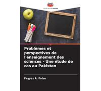 Problèmes et perspectives de l'enseignement des sciences - Une étude de cas au Pakistan