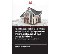 Problèmes liés à la mise en oeuvre du programme d'enregistrement des titres fonciers: Dans les zones d'après-guerre au Sri Lanka