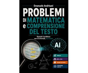PROBLEMI DI MATEMATICA E COMPRENSIONE DEL TESTO: Quando il problema non è la formula, ma il testo