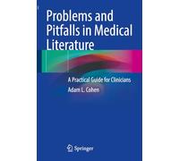 Problems and Pitfalls in Medical Literature: A Practical Guide for Clinicians