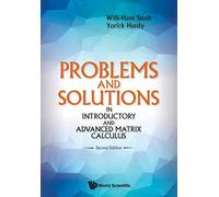 Problems And Solutions In Introductory And Advanced Matrix Calculus (Second Edition)