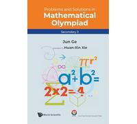 Problems And Solutions In Mathematical Olympiad (Secondary 3): 17 (Mathematical Olympiad Series)