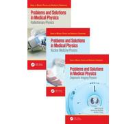 Problems and Solutions in Medical Physics - Three Volume Set
