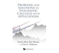 Problems And Solutions In Stochastic Calculus With Applications