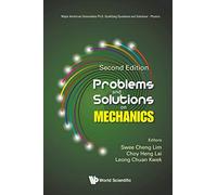 Problems And Solutions On Mechanics (Second Edition): 0 (Major American Universities Ph.d. Qualifying Questions And Solutions - Physics)