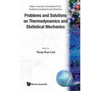 Problems And Solutions On Thermodynamics And Statistical Mechanics