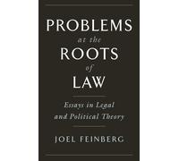 Problems at the Roots of Law: Essays in Legal and Polit - Hardback NEW Feinberg,