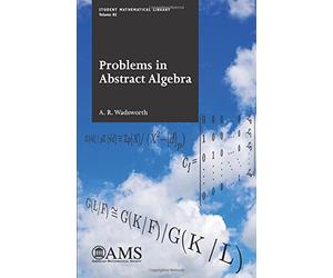 Problems in Abstract Algebra (Student Mathematical Library)