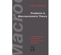Problems in Macroeconomic Theory: Solutions to Exercise from Thomas J. Sargent's "Macroeconomic Theory" (Economic Theory, Econometrics, and Mathematical Economics)