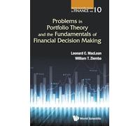 Problems in Portfolio Theory and the Fundamentals of Financial Decision Making: 10 (World Scientific Series in Finance)