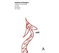 Problems in Theology: Evil : Evil (Problems in Theology)