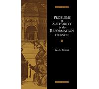 Problems of Authority in the Reformation Debates