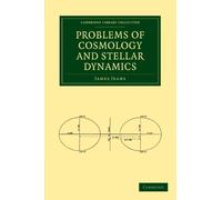 Problems of Cosmology and Stellar Dynamics (Cambridge Library Collection - Mathematics)