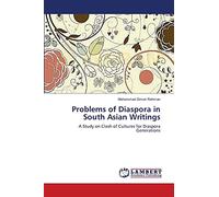 Problems of Diaspora in South Asian Writings: A Study on Clash of Cultures for Diaspora Generations