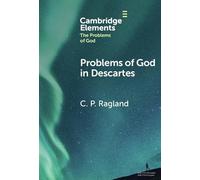 Problems of God in Descartes (Elements in the Problems of God)
