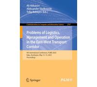 Problems of Logistics, Management and Operation in the East-West Transport Corridor: 4th International Conference, PLMO 2025, Baku, Azerbaijan, May ... in Computer and Information Science, 2767)
