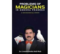 PROBLEMS OF MAGICIANS IN ANDHRA PRADESH: A SOCIOLOGICAL STUDY