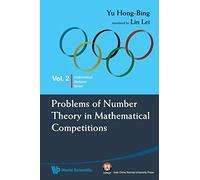Problems Of Number Theory In Mathematical Competitions: 2 (Mathematical Olympiad Series)
