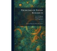 Problems of Polar Research: A Series of Papers by Thirty One Authors