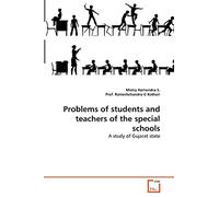 Problems of students and teachers of the special schools: A study of Gujarat state