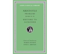 Problems, Volume II: Books 20-38. Rhetoric to Alexander (Loeb Classical Library 317)