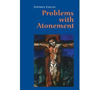 Problems With Atonement: The Origins Of, And Controversy About, The Atonement Doctrine