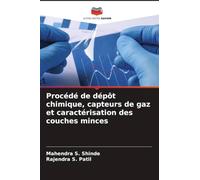 Procédé de dépôt chimique, capteurs de gaz et caractérisation des couches minces