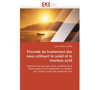 Procédé de traitement des eaux utilisant le soleil et le charbon actif (Omn.Univ.Europ.)