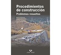 Procedimientos de construcción: Problemas resueltos (Manuales Universitarios - Unibertsitateko Eskuliburuak)