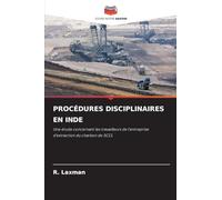 Procédures Disciplinaires En Inde: Une étude concernant les travailleurs de l'entreprise d'extraction du charbon de SCCL