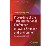 Proceeding of the 11th International Conference on Water Resource and Environment - Volume 1 : Proceedings of WRE 2025