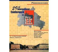 Proceedings 2003 VLDB Conference: 29th International Conference on Very Large Databases (VLDB) (PROCEEDINGS OF THE INTERNATIONAL CONFERENCE ON VERY LARGE DATABASES (VLDB))