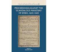 Proceedings against the 'scandalous ministers' of Essex, 1644-1645 (Church of England Record Society)