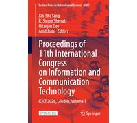 Proceedings of 11th International Congress on Information and Communication Technology: ICICT 2026, London, Volume 1 (Lecture Notes in Networks and Systems, 2029)
