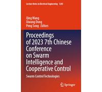 Proceedings of 2023 7th Chinese Conference on Swarm Intelligence and Cooperative Control: Swarm Control Technologies (Lecture Notes in Electrical Engineering, 1205)