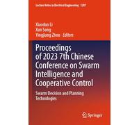 Proceedings of 2023 7th Chinese Conference on Swarm Intelligence and Cooperative Control: Swarm Decision and Planning Technologies (Lecture Notes in Electrical Engineering, 1207)