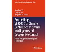 Proceedings of 2023 7th Chinese Conference on Swarm Intelligence and Cooperative Control: Swarm Perception and Navigation Technologies (Lecture Notes in Electrical Engineering, 1206)