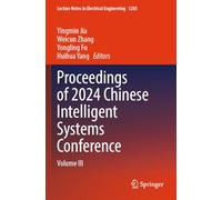 Proceedings of 2024 Chinese Intelligent Systems Conference: Volume III (Lecture Notes in Electrical Engineering, 1285)