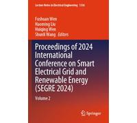 Proceedings of 2024 International Conference on Smart Electrical Grid and Renewable Energy (SEGRE 2024): Volume 2 (Lecture Notes in Electrical Engineering, 1336)