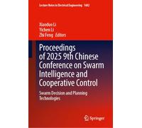 Proceedings of 2025 9th Chinese Conference on Swarm Intelligence and Cooperative Control: Swarm Decision and Planning Technologies (Lecture Notes in Electrical Engineering, 1602)