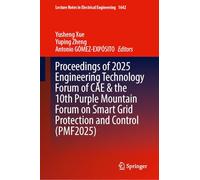 Proceedings of 2025 Engineering Technology Forum of CAE & the 10th Purple Mountain Forum on Smart Grid Protection and Control (PMF2025) (Lecture Notes in Electrical Engineering, 1642)