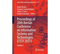 Proceedings of 20th Iberian Conference on Information Systems and Technologies (CISTI 2025): Volume 2 (Lecture Notes in Networks and Systems, 1717)